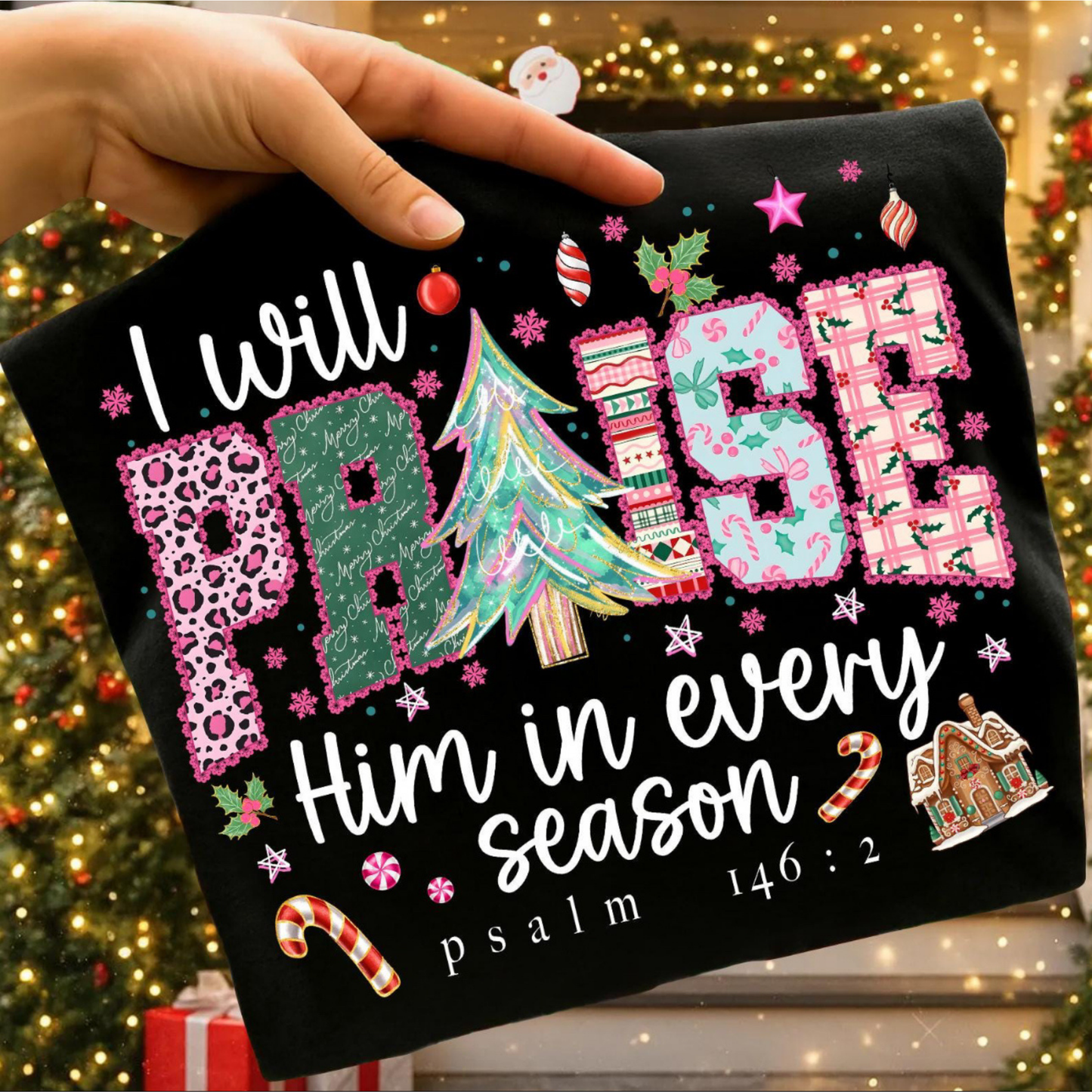 I Will Praise Him in every Season Sweatshirt